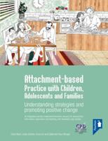 Attachment-Based Practice With Children, Adolescents and Families