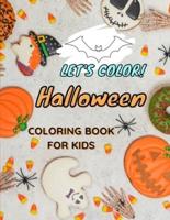 Let's COLOR! HALLOWEEN Coloring Book For Kids: AWESOME Coloring Pages for Halloween with Funny witches, bats and more   Amazing coloring book for boys and girls