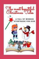The Most Beautiful Christmas Tales - A Full of Wonder Storybook for Kids