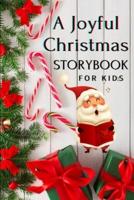 A Joyful Christmas STORYBOOK for Kids: A Very Special Christmas Storybook for Children   Book with amazing pictures, holiday edition stories and fairy-tales for kids creativity and imagination