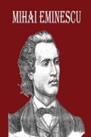Mihai Eminescu: The Greatest Romanian Romantic Poet, Book of Poems for Happiness!