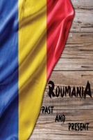 Romania Past and Present: A Piece of Eastern European History