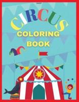 CIRCUS COLORING BOOK: Coloring your own circus book, Amazing  coloring book for Kids, Super Fun Coloring Book, Coloring Book for kids 3-7, Coloring Clowns &amp; Elefants, 8.5 x 11 inch, 36 pages