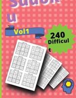 240 Difficult Sudoku Puzzles  VOLUME 1: Vol 1 Hard and Very Hard