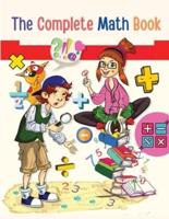 The Complete Math Book: From Multiplication to Addition, Subtraction, Division, Fraction, and all you need to Perform!