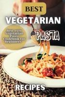 Meyer, A: Best Vegetarian Pasta Recipes