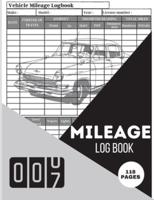 Mileage Log Book: Simple Car Tracker for Taxes & Vehicle Expense   Mileage Tracking, Record and Travel Logbook