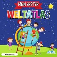 MEIN ERSTER WELTATLAS: Kinderatlas der Welt, lustiges und lehrreiches Kinderbuch