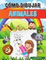 Libro Cómo Dibujar Animales para Niños : Aprender a dibujar animales,Libro Cómo Dibujar Animales