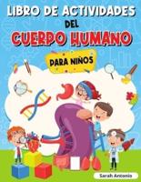 LIBRO DE ACTIVIDADES DEL CUERPO HUMANO PARA NIÑOS: Llibro de Anatomía para Niños, Primer Libro del Cuerpo Humano para Niños