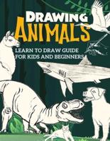 Learn to Draw Guide For Kids and Beginners: The Step-by-Step Beginner's Guide to Drawing