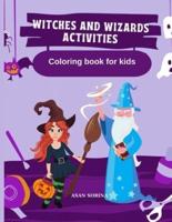 WITCHES AND WIZARDS ACTIVITIES, Coloring Book for Kids