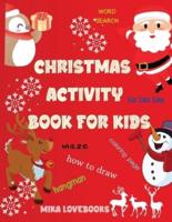 CHRISTMAS ACTIVITY BOOK FOR KIDS: Christmas Activities for Kids, Christmas Activities Families.