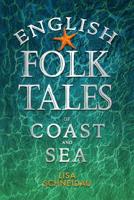 English Folk Tales of Coast and Sea