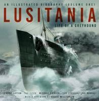 Lusitania Volume One Life of a Greyhound
