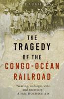 The Tragedy of the Congo-Océan Railroad