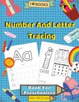 Number And Letter Tracing Book For Preschoolers: Math Activity Book ,Learn to Write Letters and Numbers