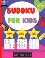 Sudoku For Kids 6-12 year: The hottest 350 easy and addictive Sudoku puzzles for kids and beginners 4x4, 6x6 and 9x9. With solutions!