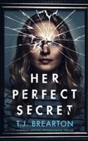 HER PERFECT SECRET a totally gripping psychological thriller