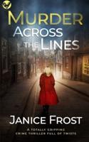 MURDER ACROSS THE LINES a totally gripping crime thriller full of twists