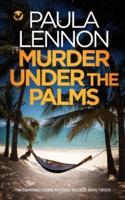 MURDER UNDER THE PALMS a gripping crime mystery packed with twists