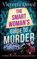 THE SMART WOMAN'S GUIDE TO MURDER a twisty, darkly comic take on the classic house murder mystery