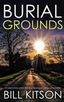 BURIAL GROUNDS an absolutely addictive and heart-pounding crime thriller