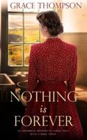 NOTHING IS FOREVER an absorbing historical family saga with a huge twist