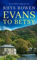 EVANS TO BETSY a cozy Welsh village mystery