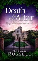 DEATH AT THE ALTAR an Absolutely Gripping Murder Mystery Full of Twists