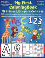 My First English-Spanish Coloring Book for Toddlers - Mi Primer Libro para Colorear Español-Ingles: Learn Letters ABC, Numbers, Colors, Shapes & Animals (Fun Toddler & Kids Coloring Books) - Bilingual Book