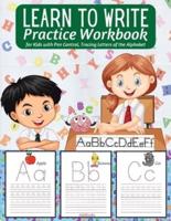 Learn to Write Practice Workbook: :  Preschool Workbook for Toddlers - Activities Handwriting Practice Alphabet - Workbook for Preschoolers - Learning Letter Tracing for Kindergarten