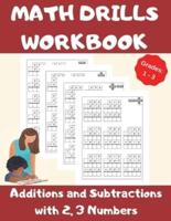 Math Drills Workbook, Additions and Subtractions with 2,3 Numbers, Grades 1-3: Over 1100 Math Drills; Adding and Subtracting with 2 and 3 Numbers-100 Pages of Practice.