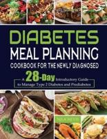 Diabetes Meal Planning Cookbook for the Newly Diagnosed: A 28-Day Introductory Guide to Manage Type 2 Diabetes and Prediabetes