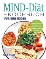MIND-Diät-Kochbuch für Einsteiger: Der vollständige Leitfaden zur Verbesserung der Gehirnfunktion und zur Vorbeugung von Alzheimer und Demenz