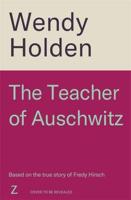 The Teacher of Auschwitz