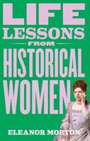 Life Lessons from Historical Women