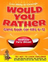 Would You Rather Game Book for Kids 6-12 Sleepover Party Edition!