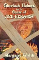 Sherlock Holmes and The Curse of Neb-Heka-Ra