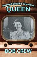 Farewell Britain's Television Queen