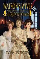 Watson's Wives and Other Tales of Sherlock Holmes