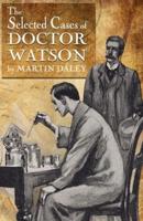 Sherlock Holmes - The Selected Cases of Doctor Watson