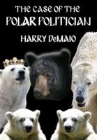 The Case of The Polar Politician (Octavius Bear 20)