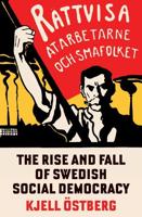 The Rise and Fall of Swedish Social Democracy