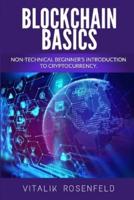 BLOCKCHAIN BASICS: The future of Crypto Technology-Non-Fungible Token(NFT)-Smart Contracts-Consensus Protocols-Mining and Blockchain Gaming. Non-Technical Beginner's Introduction to Cryptocurrency