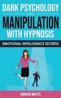 DARK PSYCHOLOGY and MANIPULATION With HYPNOSIS