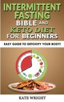 INTERMITTENT FASTING BIBLE and KETO for BEGINNERS - Edition 2023