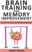 BRAIN TRAINING AND MEMORY IMPROVEMENT: Accelerated Learning to Discover Your Unlimited Memory Potential! Train Your Brain Improving your Learning-Capabilities -Declutter Your Mind to Boost Your IQ!