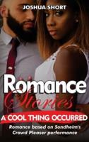 Romance Stories: Romance based on Sondheim's Crowd Pleaser performance