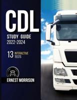 CDL Study Guide 2022-2024 : 13 Interactive Tests + Theory, Q&A, and Explanations. Pass the Exam without Stress on the First Try: Get Your License & Start Your Career!